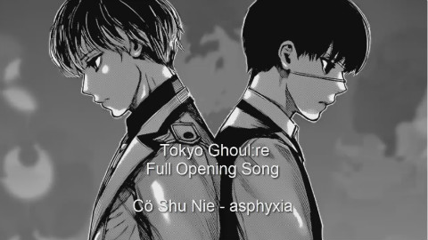 东京喰种第三季动画+op【asphyxia】